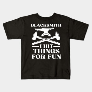 Blacksmith I Hit Things For Fun Kids T-Shirt